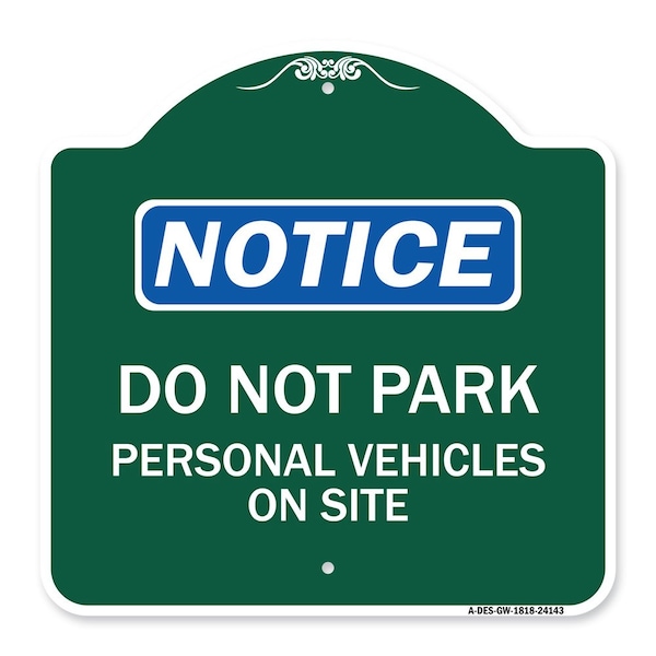 Signmission Do Not Park Personal Vehicles on Site, Green & White Aluminum Sign, 18" x 18", GW-1818-24143 A-DES-GW-1818-24143 - main